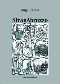 Stranabruzzo. Aneddoti, facezie e storielle intorno ad alcuni personaggi abruzzesi