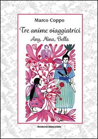 Tre anime viaggiatrici. Any, Mina, Bella