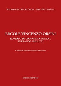 Ercole Vincenzo Orsini, Romolo Di Giovannantonio e Smeraldo Presutti. Comunisti abruzzesi dinanzi al fascismo