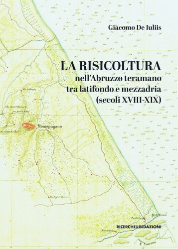 La risicoltura nell'Abruzzo teramano tra latifondo e mezzadria (secoli XVIII-XIX)