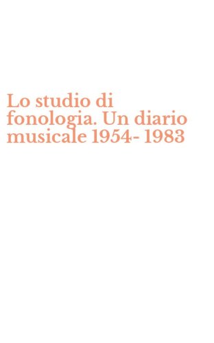 Lo studio di fonologia. Un diario musicale 1954-1983