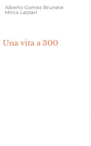 Una vita a 300