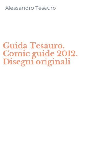 Guida Tesauro. Comic guide 2012. Disegni originali