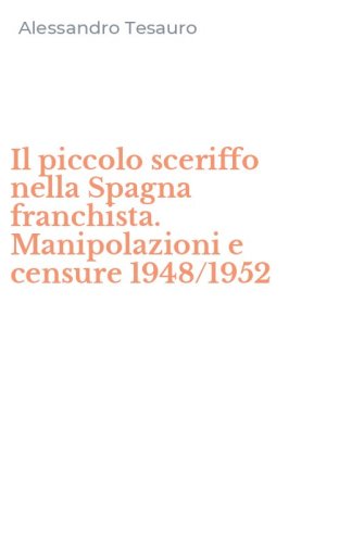 Il piccolo sceriffo nella Spagna franchista. Manipolazioni e censure 1948/1952