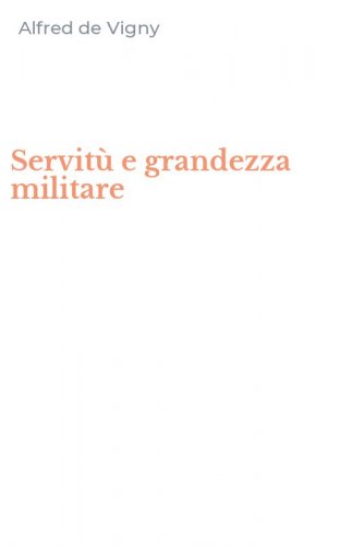 Servit&ugrave; e grandezza militare