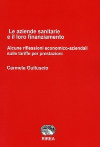 Le aziende sanitarie e il loro finanziamento. Alcune riflessioni economico-aziendali sulle tariffe per prestazioni