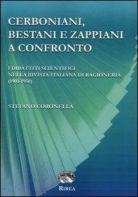 Cerboniani, Bestiani e Zappiani a confronto. I dibattiti scientifici nella Rivista italiana di ragioneria (1901-1950) - RIVISTA ITALIANA DI RAGIONERIA (1901-1950)