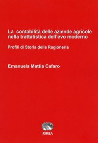 La contabilit&agrave; delle aziende agricole nella trattatistica dell'evo moderno. Profili di Storia della ragioneria