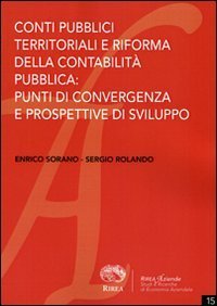 Conti pubblici territoriali e riforma della contabilit&agrave; pubblica. Punti di convergenza e prospettive di sviluppo