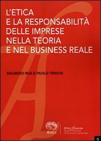 L'etica e la responsabilit&agrave; delle imprese nella teoria e nel business reale