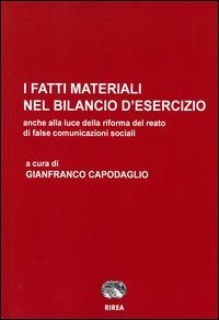 I fatti materiali nel bilancio d'esercizio. Anche alla luce della riforma del reato di false comunicazioni sociali