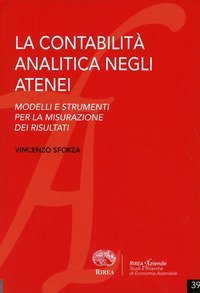 La contabilit&agrave; analitica negli atenei. Modelli e strumenti per la misurazione dei risultati