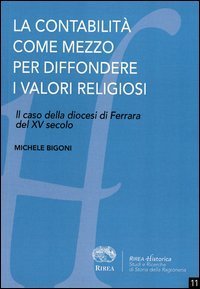 La contabilit&agrave; come mezzo per diffondere i valori religiosi. Il caso della diocesi di Ferrara del XV secolo