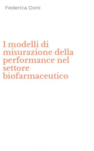 I modelli di misurazione della performance nel settore biofarmaceutico