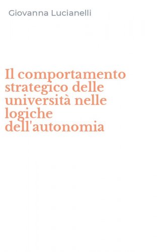 Il comportamento strategico delle universit&agrave; nelle logiche dell'autonomia