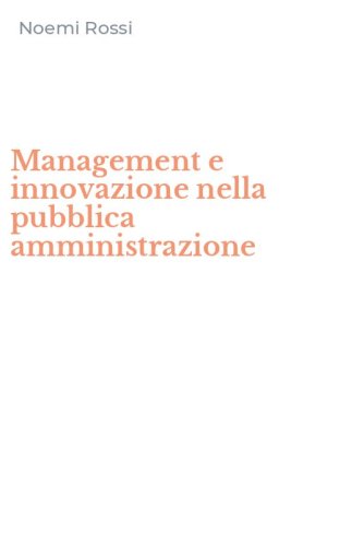 Management e innovazione nella pubblica amministrazione