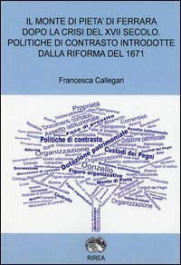 Il monte di piet&agrave; di Ferrara dopo la crisi del XVII secolo. Politiche di contrasto introdotte dalla riforma del 1671