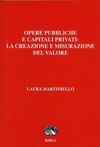 Opere pubbliche e capitali privati: la creazione e misurazione del valore