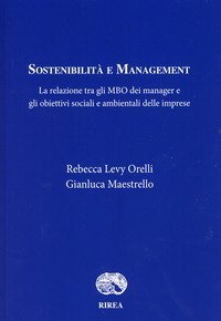 Sostenibilit&agrave; e management. La relazione tra gli MBO dei manager e gli obiettivi sociali e ambientali delle imprese