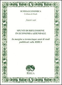 Spunti di riflessione in economia aziendale. In margine a trentacinque anni di studi pubblicati sulla RIREA