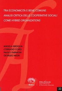 Tra economicit&agrave; e bene comune. Analisi critica delle cooperative sociali come hybrd organizations