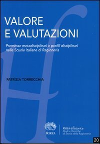 Valore e valutazioni. Premesse metadisciplinari e profili disciplinari nelle scuole italiane di ragioneria - SCUOLE ITALIANE DI RAGIONERIA