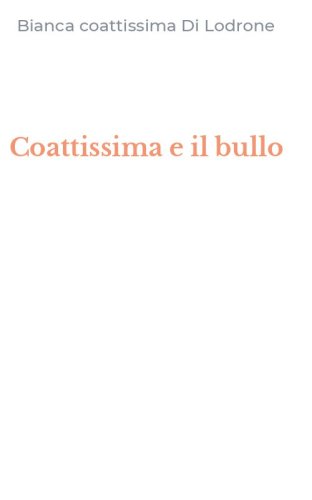 Coattissima e il bullo