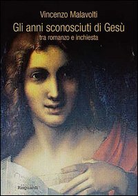 Gli anni sconosciuti di Ges&ugrave; tra romanzo e inchiesta