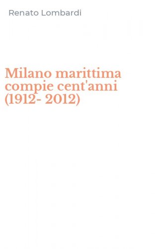 Milano marittima compie cent'anni (1912-2012)