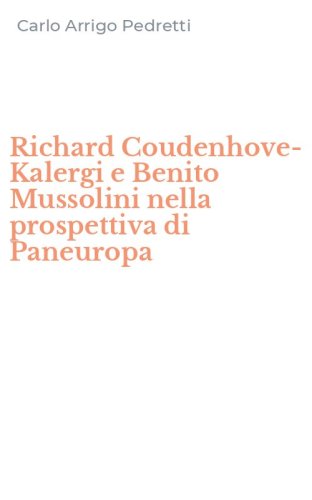 Richard Coudenhove-Kalergi e Benito Mussolini nella prospettiva di Paneuropa