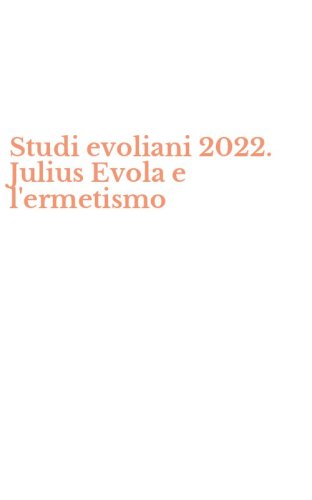Studi evoliani 2022. Julius Evola e l'ermetismo