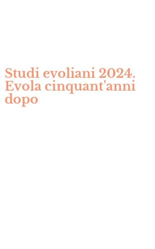 Studi evoliani 2024. Evola cinquant'anni dopo