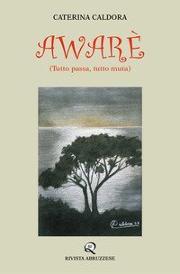 Awar&egrave; (Tutto passa, tutto muta)