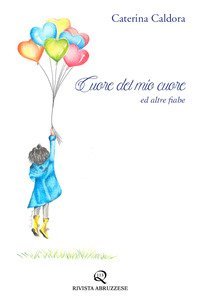 Cuore del mio cuore ed altre fiabe
