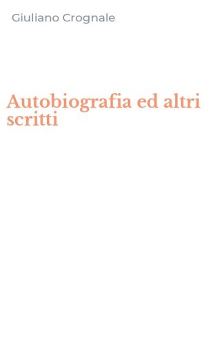 Autobiografia ed altri scritti