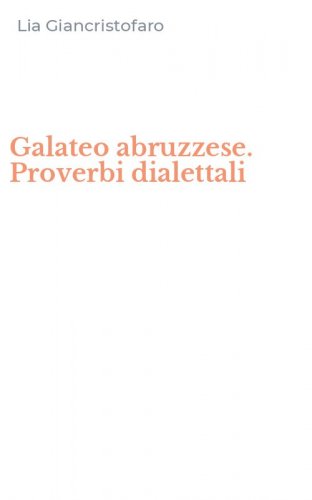 Galateo abruzzese. Proverbi dialettali