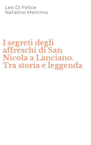 I segreti degli affreschi di San Nicola a Lanciano. Tra storia e leggenda