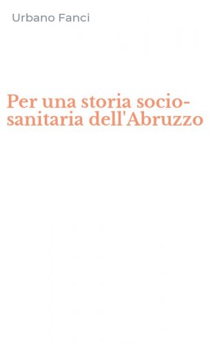 Per una storia socio-sanitaria dell'Abruzzo