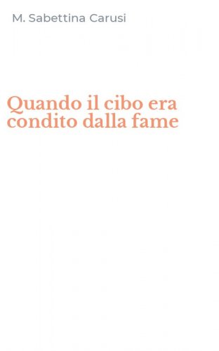 Quando il cibo era condito dalla fame