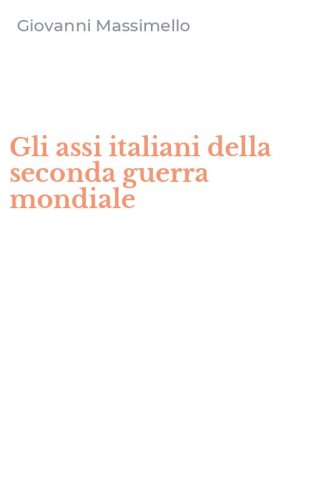 Gli assi italiani della seconda guerra mondiale