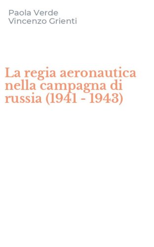La regia aeronautica nella campagna di russia (1941 - 1943)