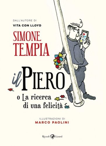 Il Piero o La ricerca di una felicit&agrave;