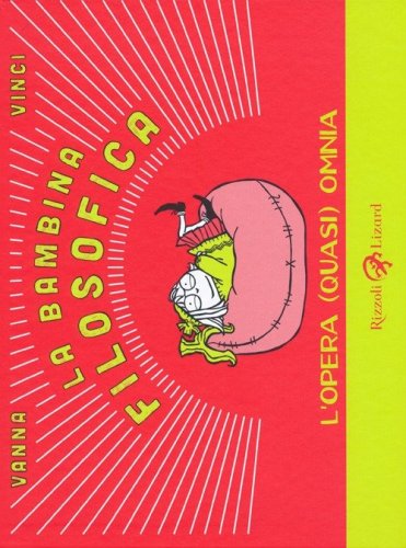 La bambina filosofica. L'opera (quasi) omnia