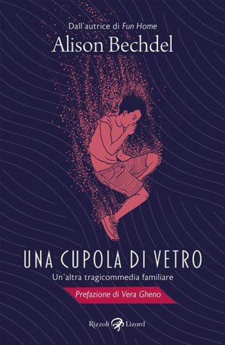 Una cupola di vetro. Un'altra tragicommedia familiare