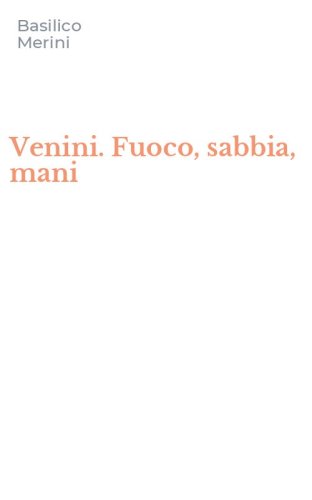 Venini. Fuoco, sabbia, mani