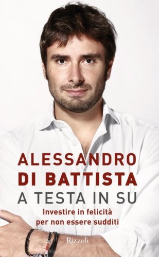 A testa in su. Investire in felicit&agrave; per non essere sudditi
