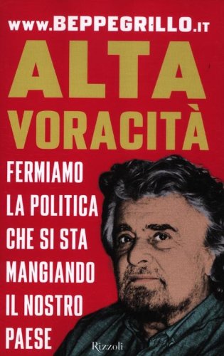 Alta voracit&agrave;. Fermiamo la politica che si sta mangiando il nostro Paese