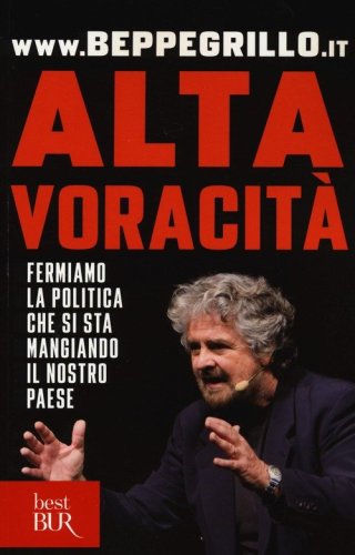 Alta voracit&agrave;. Fermiamo la politica che si sta mangiando il nostro Paese