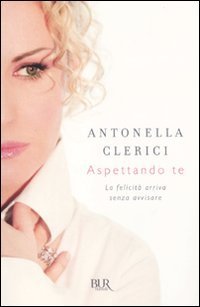 Aspettando te. La felicit&agrave; arriva senza avvisare