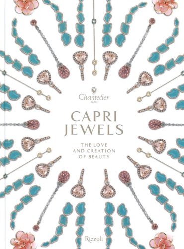 Capri Jewels. The love and creation of beauty. Ediz. italiana e inglese